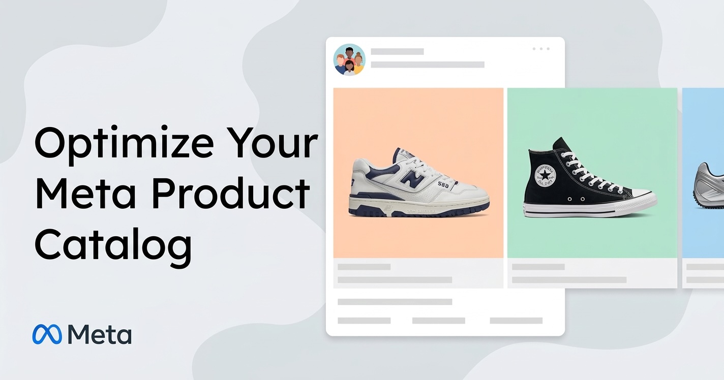 How to Optimize Your Meta Product Catalog for Better Performance
